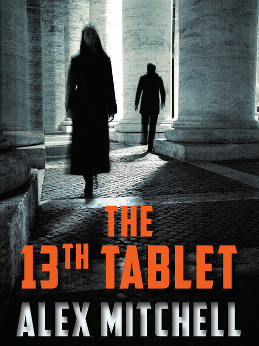 Title details for The 13th Tablet by Alex Mitchell - Available